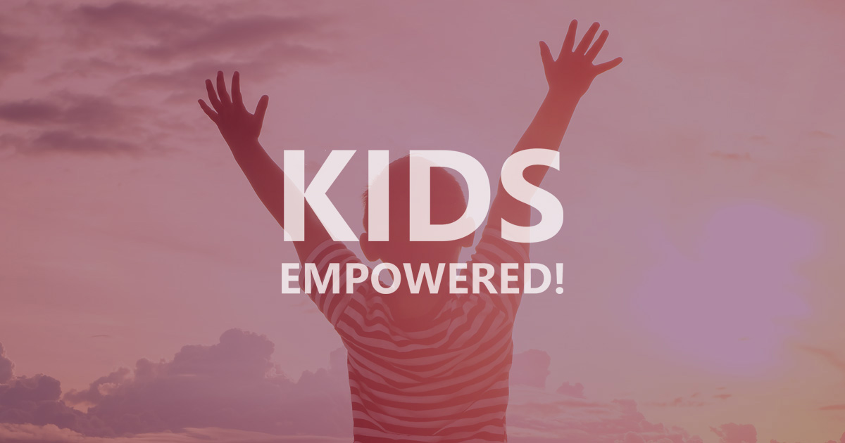 Kids Empowered! | Equipping Churches And Parents To Value And Empower ...